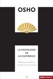 La psicología de lo esotérico: Reflexiones sobre la energía y la conciencia: 4