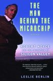 The Oxford University Press The Man Behind the Microchip: Robert Noyce and the Invention of Silicon Valley Paperback
