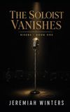 The Soloist Vanishes: Risers Series