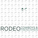 Sonic Rendezvous Cowboys & Frenchmen - Rodeo (CD)
