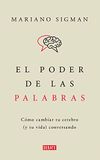El poder de las palabras: Cómo cambiar tu cerebro (y tu vida) conversando