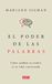 El poder de las palabras: Cómo cambiar tu cerebro (y tu vida) conversando