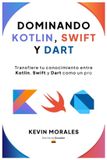 Dominando Independently Published Dominando Kotlin, Swift y Dart Paperback