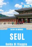 GUIDA DI VIAGGIO DI SEUL 2026