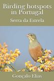 Birding hotspots in Portugal: Serra da Estrela