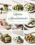 Matcha Adventskalender: Ein Rezeptbuch voller Wärme und Vorfreude - 76 Seiten, Paperback