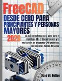 FreeCAD Libri GmbH FreeCAD desde cero para principiantes y personas mayores