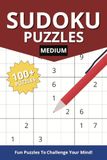 Medium Difficulty Sudoku Puzzles: Sudoku Puzzle with Easy to Read Print with Mind Sharpening Challenges | 6x9 inches, 150 pages | 100+ Puzzles... Gift for Vacations, Holiday, and Free Times