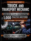 Truck and Transport Mechanic Red Seal Exam Cram: 1,000 Practice Questions with Answers & Explanations | 10 Full Practice Exams for the 310T Interprovincial Red Seal Certification