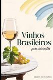 VINHO BRASILEIRO PARA INICIANTES