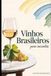 VINHO BRASILEIRO PARA INICIANTES