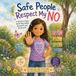 Safe People Respect My NO: A Children’s Story About Body Safety, Boundaries, and Speaking Up