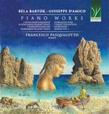 Sonic Rendezvous Francesco Pasqualotto - Béla Bartók & Giuseppe D'Amico: Piano Works (CD)