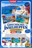 GRIECHISCHES INSELHÜPFEN REISEFÜHRER 2026