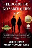 El Dolor de No Saber Quién Soy - Paperback