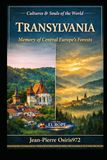 Transylvania – Memory of Central Europe’s Forests: History, peoples, myths and cultural memory of the Carpathian world