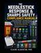 THE NEEDLESTICK RESPONSE & SHARPS SAFETY COMPLIANCE MANUAL