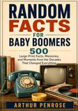 RANDOM FACTS FOR BABY BOOMERS