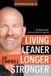 Living Bol Living Leaner Longer Stronger