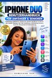 IPHONE Apple iPhone Duo User Manual for Beginners & Seniors