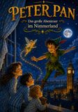 Peter Pan – Das große Abenteuer im Nimmerland: Ein zauberhaftes Kinderbuch über Freundschaft, Mut, Fantasie und Abenteuer – liebevoll illustriert zum Vorlesen für Kinder