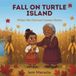 Fall on Turtle Island: When the Harvest Comes Home | A Mohawk Seasons Picture Book for Kids Ages 3–6