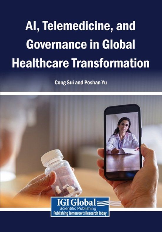 AI, Igi Global Scientific Publishing AI, Telemedicine, and Governance in Global Healthcare Transformation Paperback