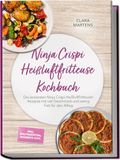 Ninja Crispi Heißluftfritteuse Kochbuch