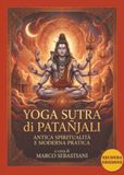 Yoga Patañjali Yoga Sutra. Antica spiritualità e moderna pratica