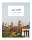 Milano. Mondadori Electa Milano. Ieri, oggi, domani
