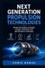 NEXT GENERATION PROPULSION TECHNOLOGIES: Advanced Engine Concepts Energy Conversion and Performance Innovation