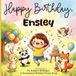 It's Ensley's Birthday ! A Personalized Picture Book: A Personalized Picture Book for Ensley Name About a Special Birthday, Cake, Balloons, Friends, and Magical Surprises