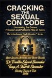 CRACKING THE SEXUAL CON CODE: Unmasking the Games Predators and Platforms Play on Teens