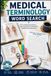 Medical Terminology Word Search: Word Search Puzzles with Easy to Read Large Print about Anatomy, Medical Vocabulary, Healthcare Terms and More | 6×9, ... Gifts for Relaxation, Holidays and Vacations