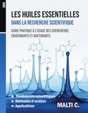 Les Huiles Essentielles dans la Recherche Scientifique: Guide pratique à l'usage des chercheurs, enseignants et doctorants