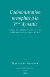 L'administration Brill L'administration memphite à la Vème dynastie: Le Rôle des détenteurs de charges liées aux soins du corps du roi: 41 Hardcover