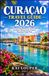 Curaçao Curaçao Travel Guide 2027: Smart Planning, Beaches, Local Culture, Outdoor Adventures, Food & Practical Travel Tips