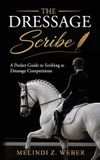 The Libri GmbH The Dressage Scribe: A Pocket Guide to Scribing at Dressage Competitions
