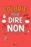 Colorie Pour Dire Non: 50 phrases à colorier pour poser tes limites sans culpabiliser, Illustrations faites à la main