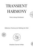 Transient Bdw Press Transient Harmony: Work-along Workbook: Reflective Practices for Walking the Path Paperback