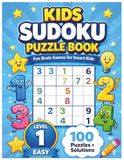 Kids Sudoku Puzzle Book: Fun Brain Games for Smart Kids: Level 1 Easy, 100 Puzzles + Solutions for Ages 6-12