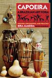 Capoeira: Blue Snake Books Capoeira, a Brazilian Art Form Paperback
