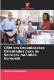 CRM Edicoes Nosso Conhecimento CRM em Organizações Orientadas para os Serviços na União Europeia