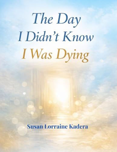 The Day I Didn’t Know I Was Dying