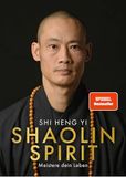 Shaolin Spirit | Shi Heng Shi Heng Yi