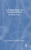 A Routledge A Trauma Model for Assessing Siblings Hardcover