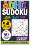 ADHD Sudoku Puzzle Book: Over 50 Easy-to-Finish 6x6 Sudoku Puzzles for Adults & Teens | Improve Focus, Calm the Mind, Build Confidence & Reduce Stress