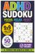ADHD Sudoku Puzzle Book: Over 50 Easy-to-Finish 6x6 Sudoku Puzzles for Adults & Teens | Improve Focus, Calm the Mind, Build Confidence & Reduce Stress