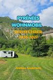 PYRENEES-WOHNMOBIL REISEFÜHRER 2026-2027