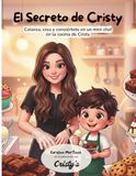 El Secreto de Cristy: Colorea, crea y conviértete en un mini chef en la cocina de Cristy
